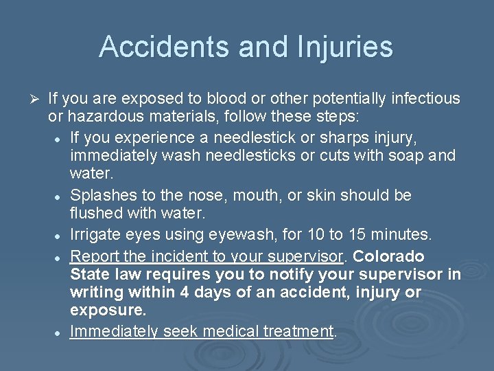 Accidents and Injuries Ø If you are exposed to blood or other potentially infectious