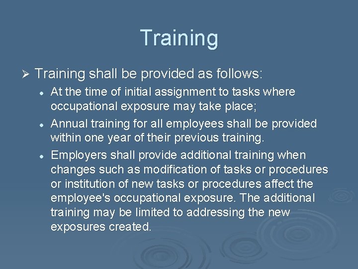 Training Ø Training shall be provided as follows: l l l At the time