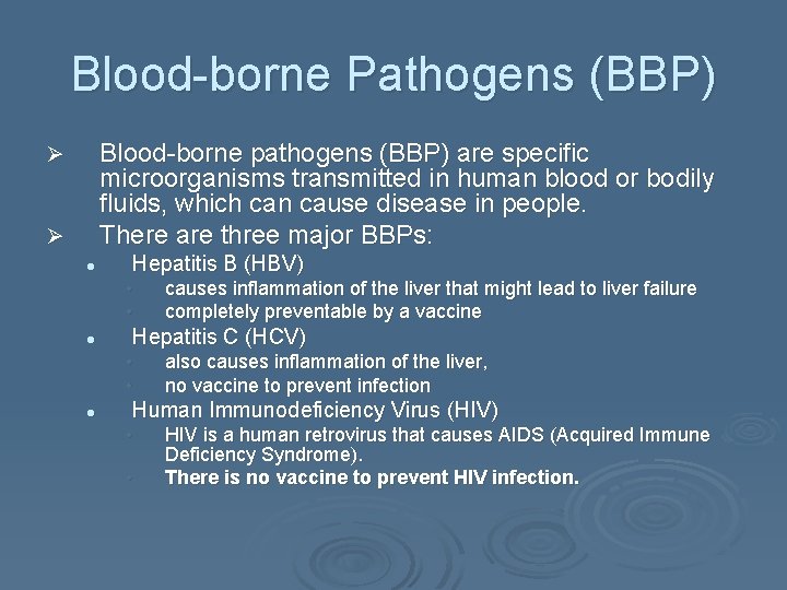 Blood-borne Pathogens (BBP) Blood-borne pathogens (BBP) are specific microorganisms transmitted in human blood or