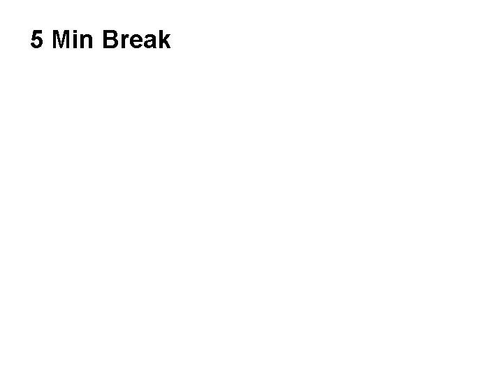 5 Min Break 
