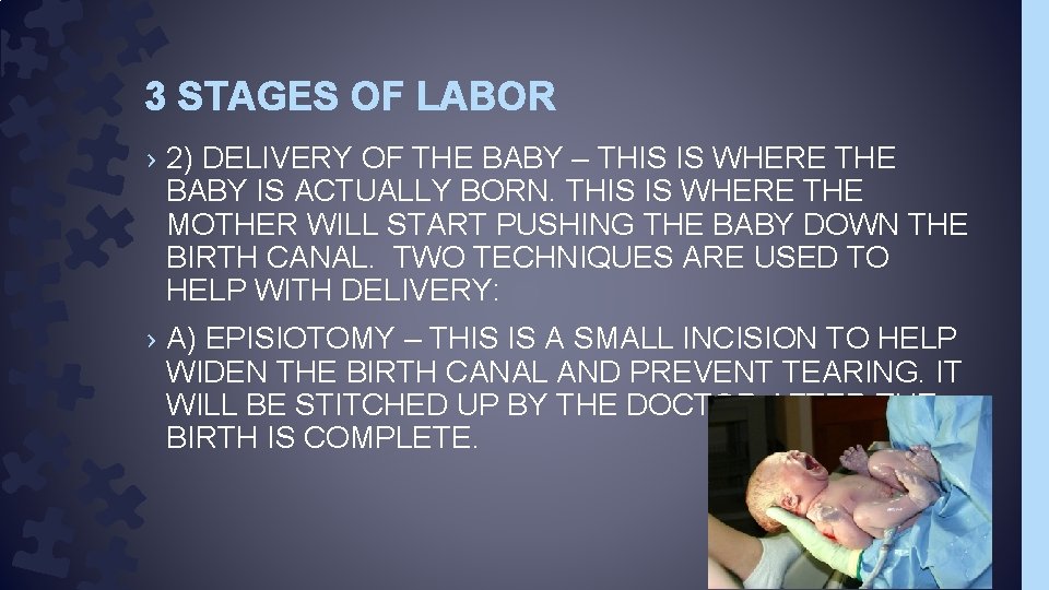 3 STAGES OF LABOR › 2) DELIVERY OF THE BABY – THIS IS WHERE
