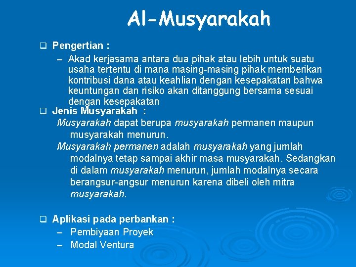Al-Musyarakah q Pengertian : – Akad kerjasama antara dua pihak atau lebih untuk suatu