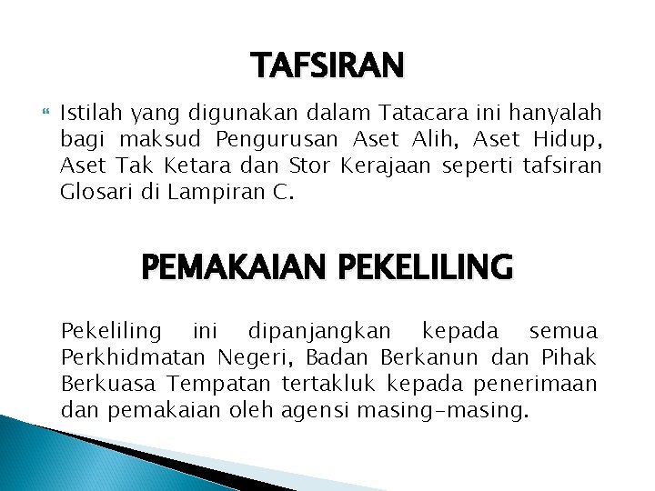 TAFSIRAN Istilah yang digunakan dalam Tatacara ini hanyalah bagi maksud Pengurusan Aset Alih, Aset