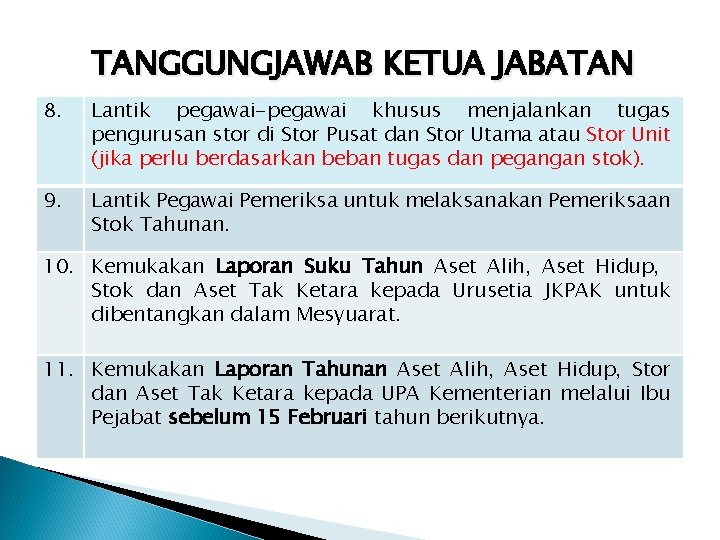 TANGGUNGJAWAB KETUA JABATAN 8. Lantik pegawai-pegawai khusus menjalankan tugas pengurusan stor di Stor Pusat