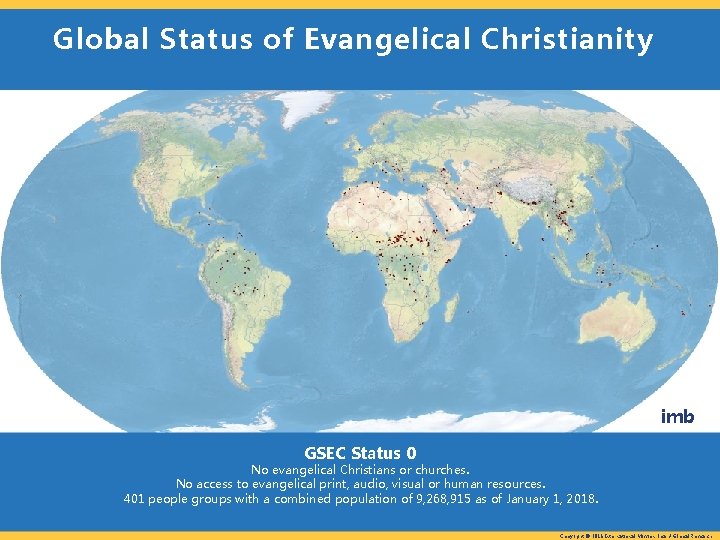 Global Status of Evangelical Christianity imb GSEC Status 0 No evangelical Christians or churches.