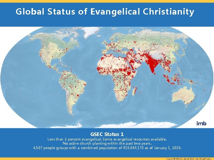 Global Status of Evangelical Christianity imb GSEC Status 1 Less than 2 percent evangelical.