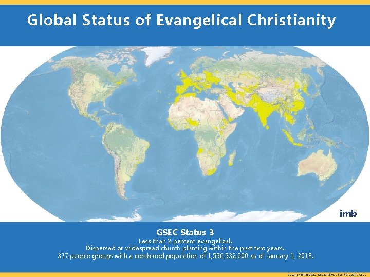 Global Status of Evangelical Christianity imb GSEC Status 3 Less than 2 percent evangelical.