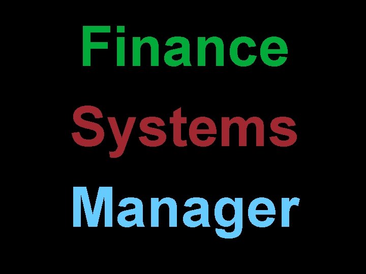 Finance Systems Manager Confidential 10 