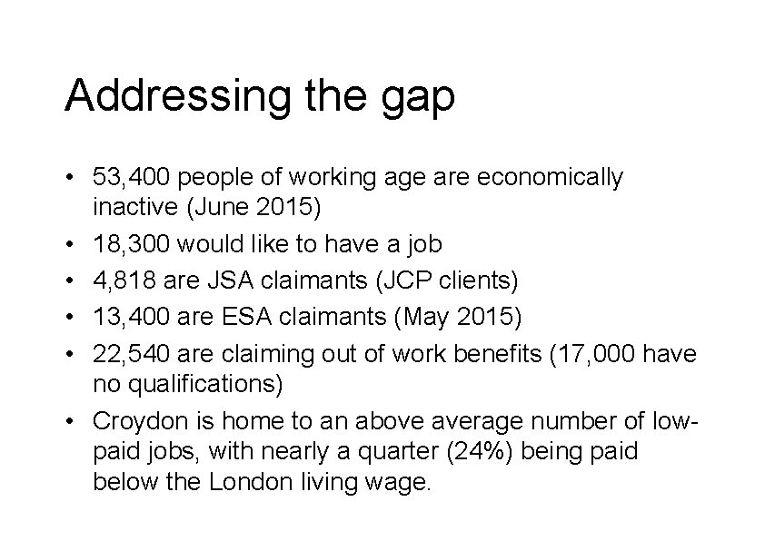 Addressing the gap • 53, 400 people of working age are economically inactive (June