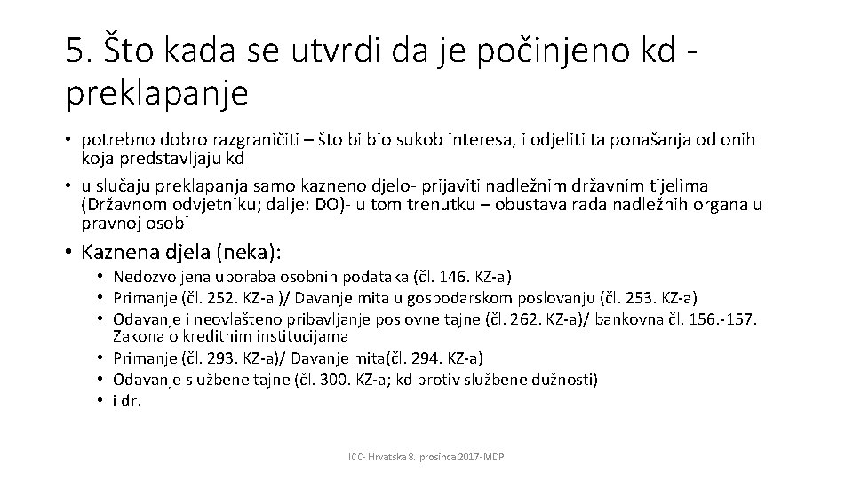 5. Što kada se utvrdi da je počinjeno kd preklapanje • potrebno dobro razgraničiti