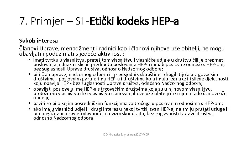 7. Primjer – SI -Etički kodeks HEP-a Sukob interesa Članovi Uprave, menadžment i radnici