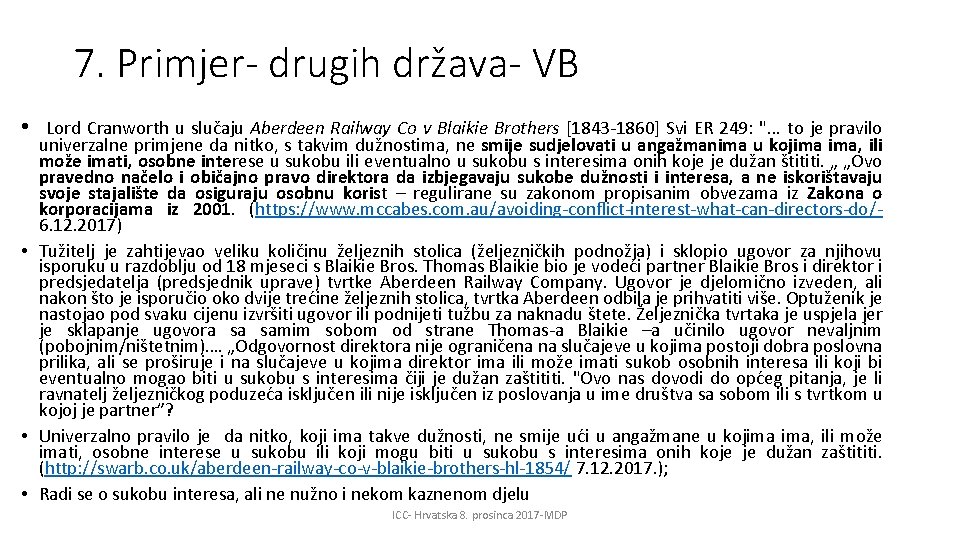 7. Primjer- drugih država- VB • Lord Cranworth u slučaju Aberdeen Railway Co v