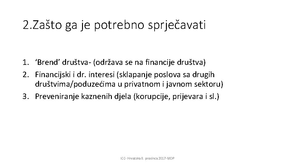 2. Zašto ga je potrebno sprječavati 1. ‘Brend’ društva- (održava se na financije društva)