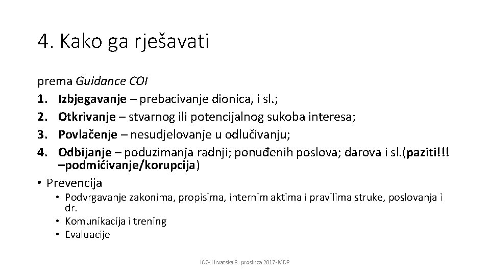 4. Kako ga rješavati prema Guidance COI 1. Izbjegavanje – prebacivanje dionica, i sl.