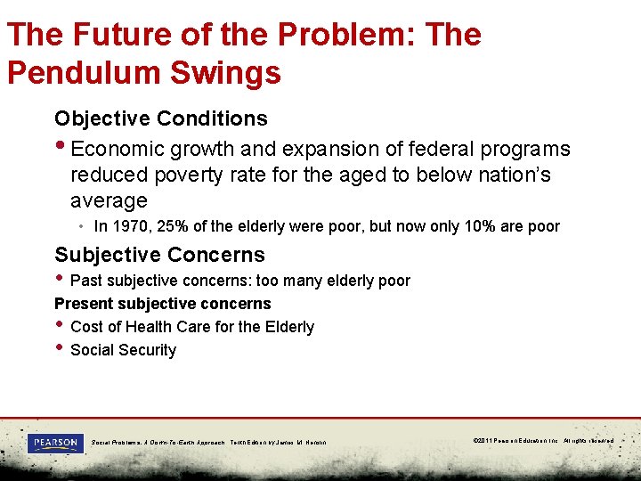 The Future of the Problem: The Pendulum Swings Objective Conditions • Economic growth and