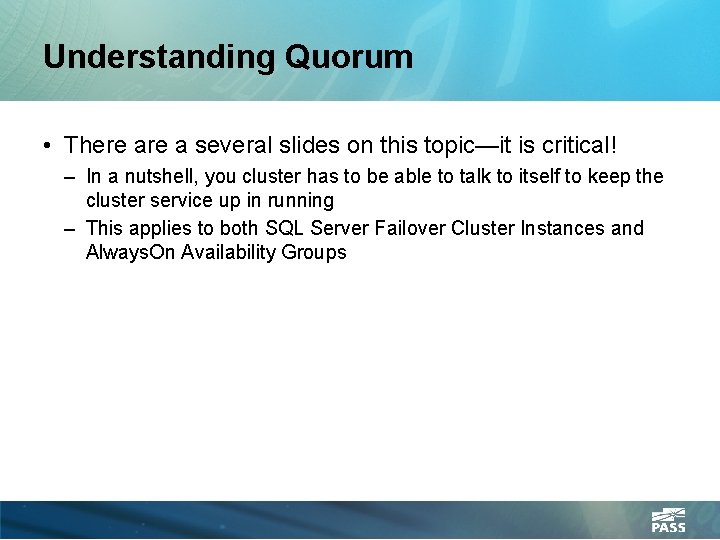 Understanding Quorum • There a several slides on this topic—it is critical! – In