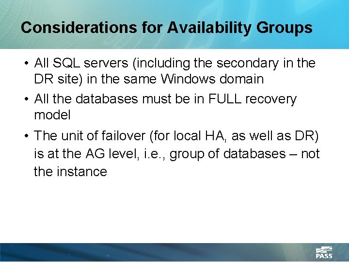 Considerations for Availability Groups • All SQL servers (including the secondary in the DR