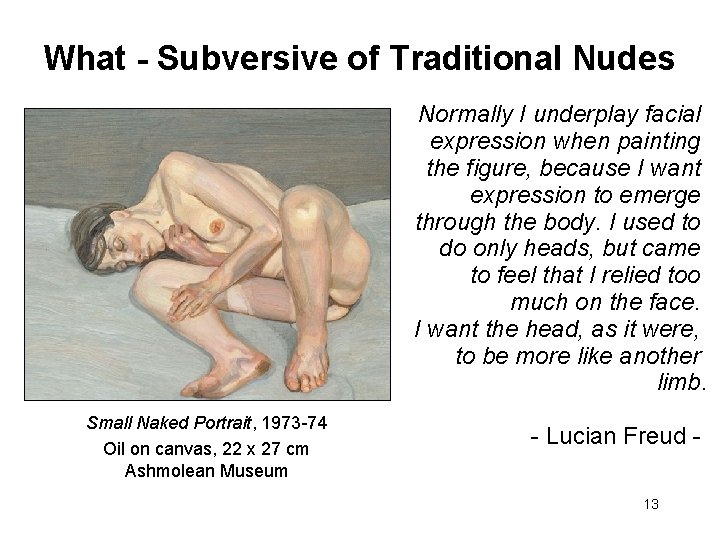 What - Subversive of Traditional Nudes Normally I underplay facial expression when painting the