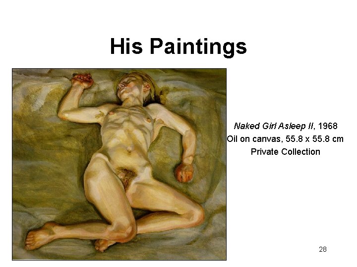 His Paintings Naked Girl Asleep II, 1968 Oil on canvas, 55. 8 x 55.