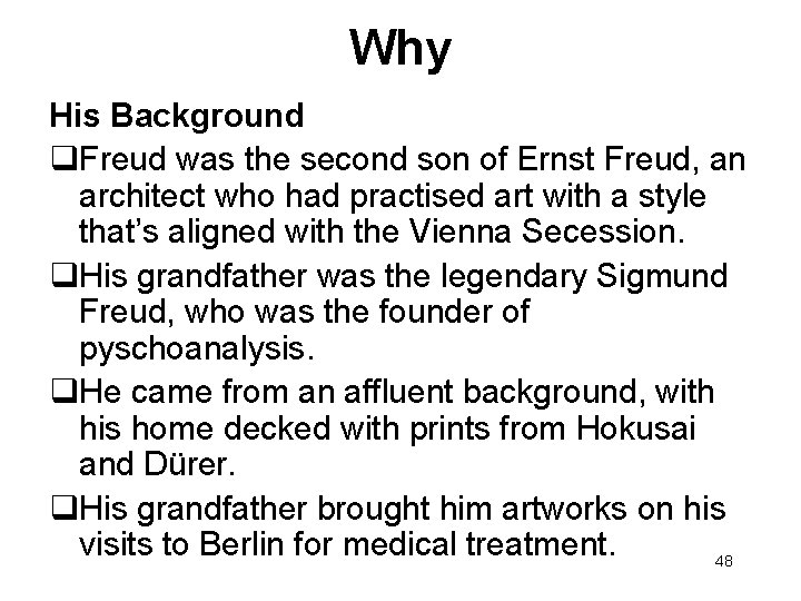 Why His Background Freud was the second son of Ernst Freud, an architect who