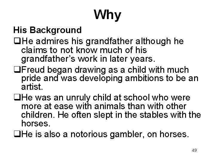 Why His Background He admires his grandfather although he claims to not know much