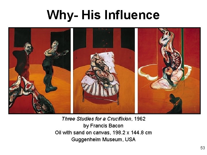 Why- His Influence Three Studies for a Crucifixion, 1962 by Francis Bacon Oil with