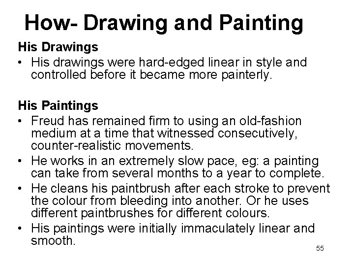 How- Drawing and Painting His Drawings • His drawings were hard-edged linear in style
