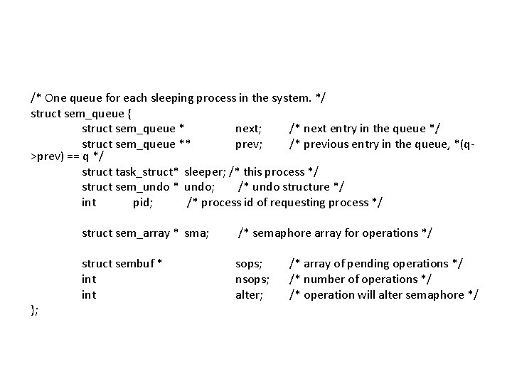 /* One queue for each sleeping process in the system. */ struct sem_queue {