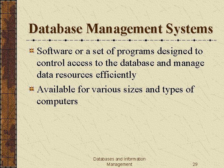 Database Management Systems Software or a set of programs designed to control access to