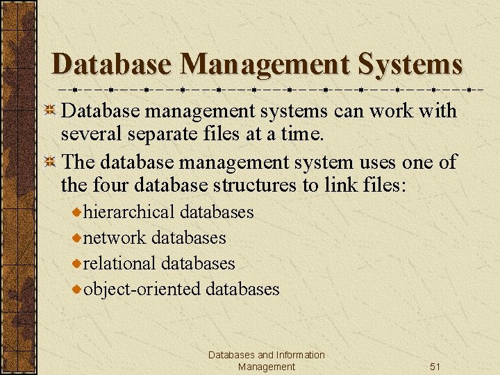 Database Management Systems Database management systems can work with several separate files at a