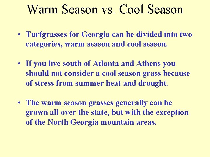 Warm Season vs. Cool Season • Turfgrasses for Georgia can be divided into two