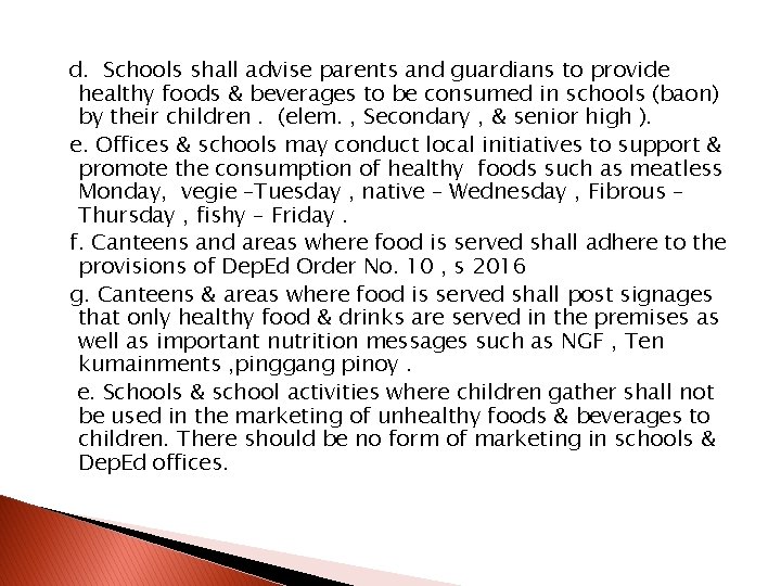 d. Schools shall advise parents and guardians to provide healthy foods & beverages to