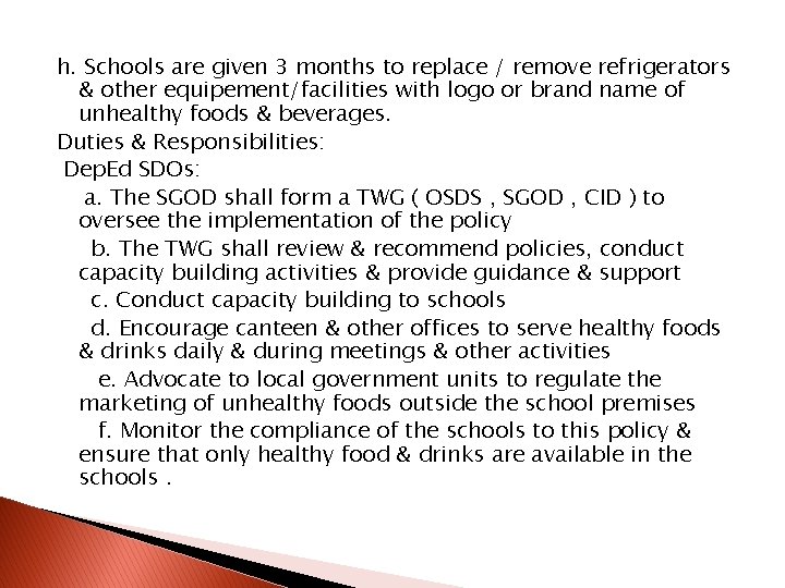 h. Schools are given 3 months to replace / remove refrigerators & other equipement/facilities