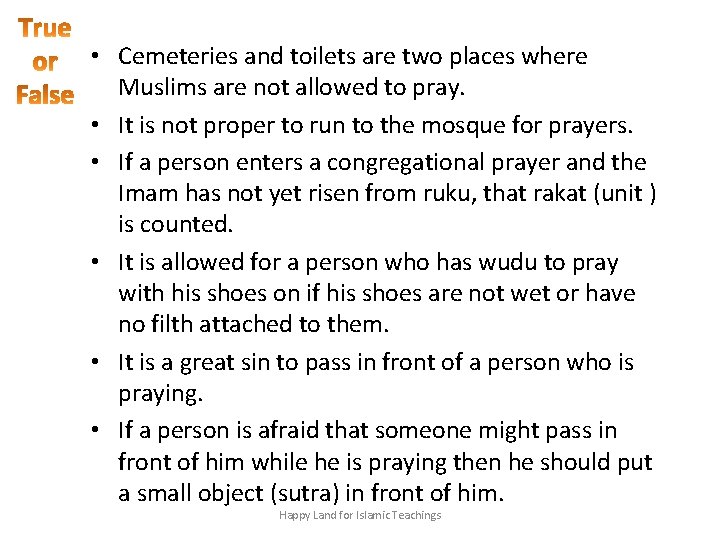  • Cemeteries and toilets are two places where Muslims are not allowed to