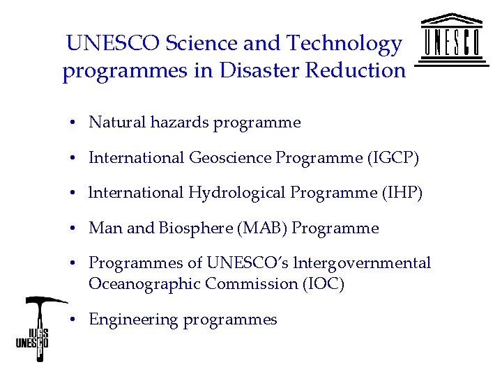 UNESCO Science and Technology programmes in Disaster Reduction • Natural hazards programme • International