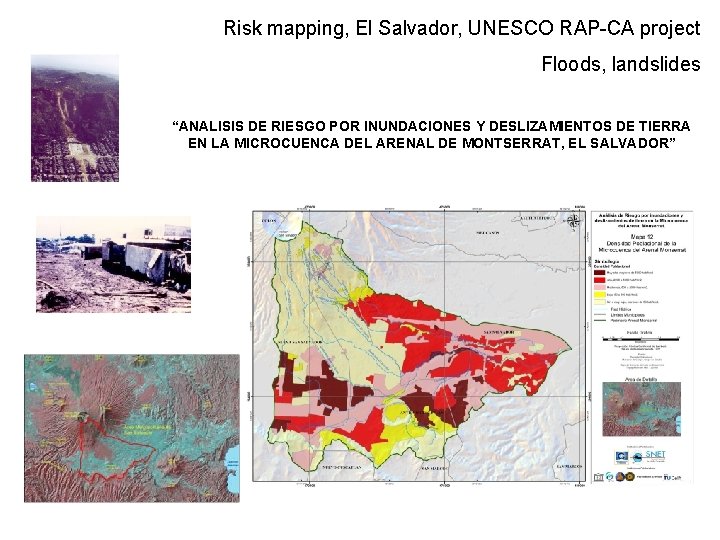 Risk mapping, El Salvador, UNESCO RAP-CA project Floods, landslides “ANALISIS DE RIESGO POR INUNDACIONES