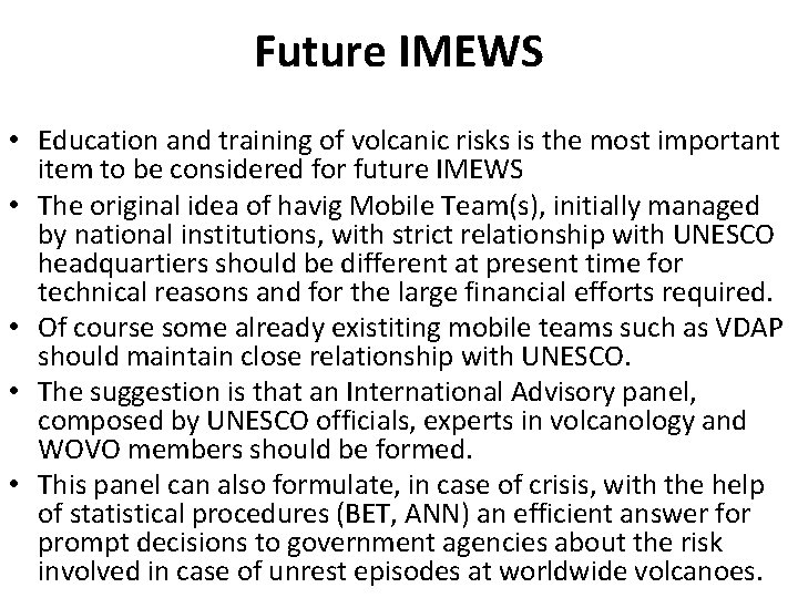 Future IMEWS • Education and training of volcanic risks is the most important item
