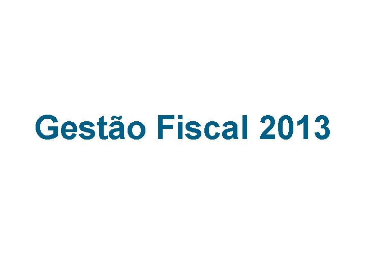 Gestão Fiscal 2013 