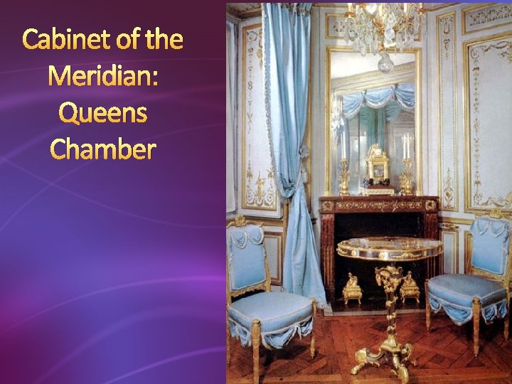 Cabinet of the Meridian: Queens Chamber 