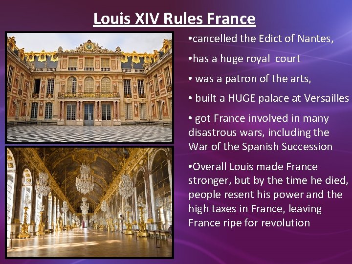 Louis XIV Rules France • cancelled the Edict of Nantes, • has a huge