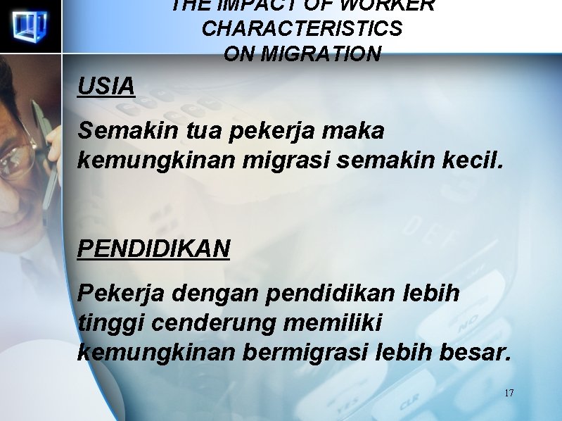 THE IMPACT OF WORKER CHARACTERISTICS ON MIGRATION USIA Semakin tua pekerja maka kemungkinan migrasi THE IMPACT OF WORKER CHARACTERISTICS ON MIGRATION USIA Semakin tua pekerja maka kemungkinan migrasi
