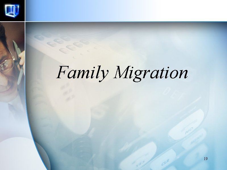 Family Migration 19 Family Migration 19