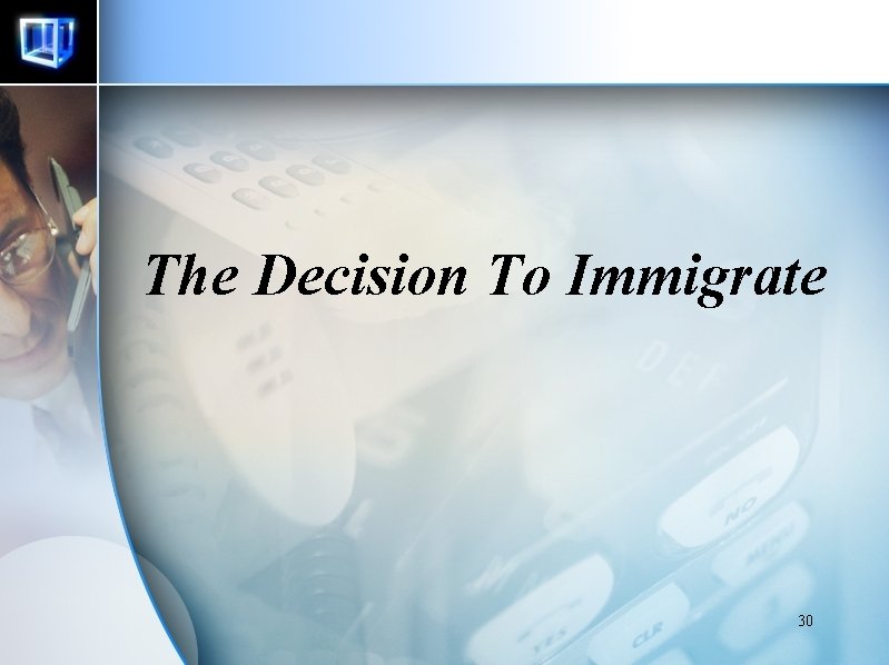 The Decision To Immigrate 30 