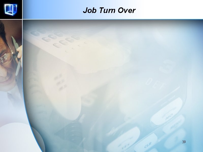 Job Turn Over 39 Job Turn Over 39