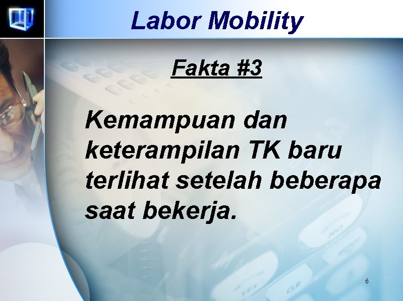 Labor Mobility Fakta #3 Kemampuan dan keterampilan TK baru terlihat setelah beberapa saat bekerja.