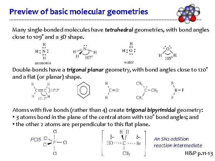 Preview of basic molecular geometries Many single-bonded molecules have tetrahedral geometries, with bond angles