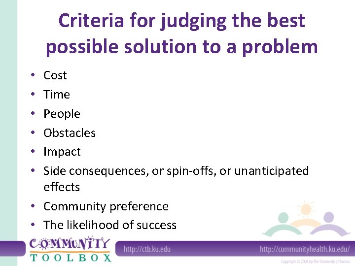Criteria for judging the best possible solution to a problem Cost Time People Obstacles Criteria for judging the best possible solution to a problem Cost Time People Obstacles