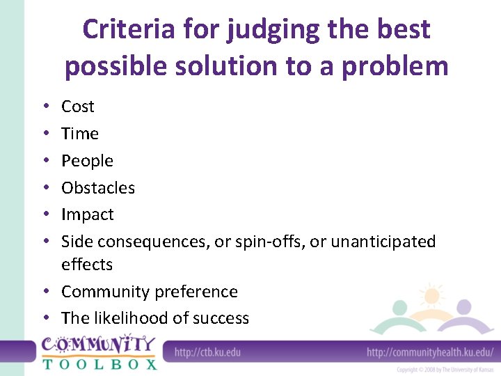 Criteria for judging the best possible solution to a problem Cost Time People Obstacles