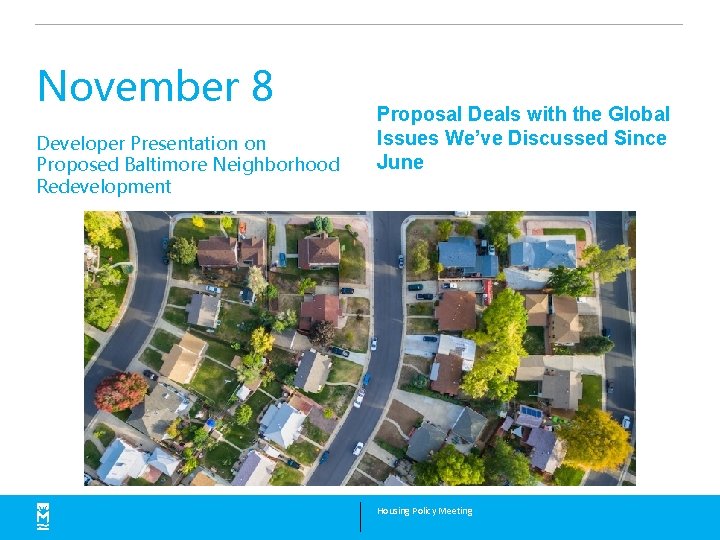 November 8 Developer Presentation on Proposed Baltimore Neighborhood Redevelopment Proposal Deals with the Global