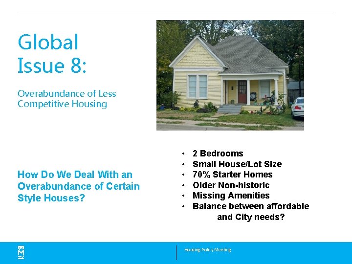 Global Issue 8: Overabundance of Less Competitive Housing How Do We Deal With an